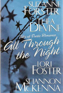 All Through The Night - Suzanne Forster, Lori Foster, Thea Devine, Shannon McKenna