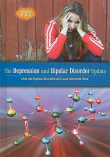 The Depression and Bipolar Disorder Update - Alvin Silverstein, Virginia B. Silverstein, Laura Silverstein Nunn