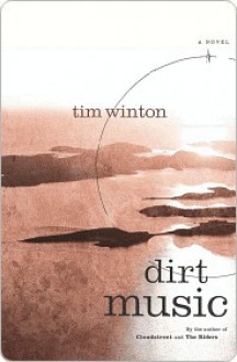 Dirt Music: A Novel - Tim Winton