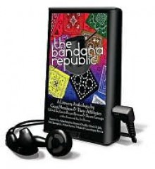 The Bandana Republic: A Literary Anthology by Gang Members & Their Affiliates - Louis Reyes Rivera, Bruce George, Adisa Banjoko