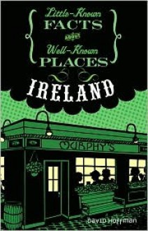 Ireland (Little-Known Facts about Well-Known Places) (January 2009) - David Hoffman