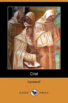 Crist (Dodo Press) - Cynewulf