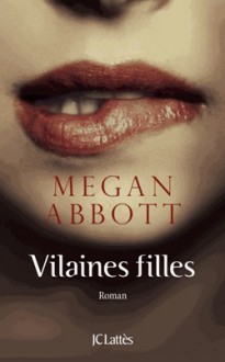 Vilaines Filles - Megan Abbott, Jean Esch