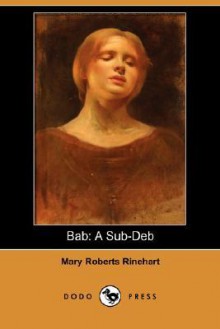 Bab: A Sub-Deb - Mary Roberts Rinehart