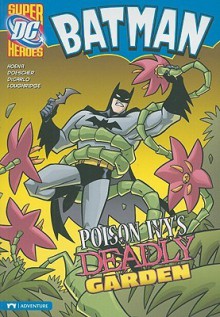 Batman: Poison Ivy's Deadly Garden - Blake Hoena, Mike DeCarlo, Lee Loughridge