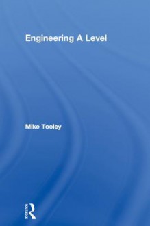 Engineering a Level - Mike H. Tooley