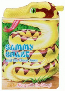 Sammy Snake and His Giant Jaws [With Attached Plastic Animal Head or Claw] - Paul Flemming