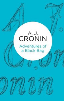 Dr. Finlay Adventures of a Black Bag: Radio Dramatization - A.J. Cronin