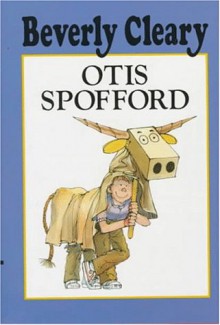 Otis Spofford - Beverly Cleary, Tracy Dockray