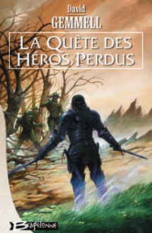 La Quête Des Héros Perdus - David Gemmell, Alain Névant