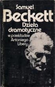 Dzieła dramatyczne - Samuel Beckett