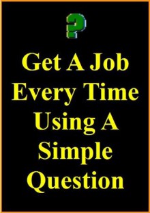 Get A Job Every Time Using A Simple Question - Ian Stables