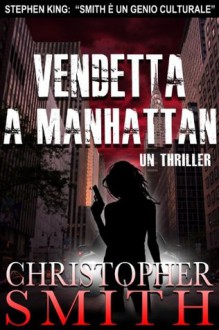 Vendetta a Manhattan (Quinta Strada) (Italian Edition) - Christopher Smith, Ina Uzzanu