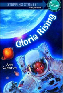 Gloria Rising (A Stepping Stone Book(TM)) - Ann Cameron