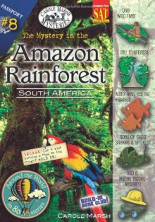 The Mystery in the Amazon Rainforest: South America - Carole Marsh