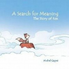 A Search for Meaning: The Story of Rex (Color Edition) - Michel Gagné