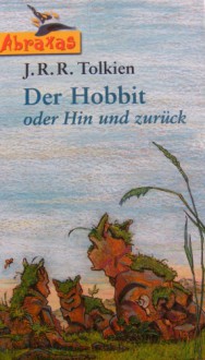 Der Hobbit oder Hin und zurück - J.R.R. Tolkien