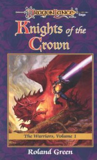 Knights of the Crown: The Warriors, Book 1 - Roland Green