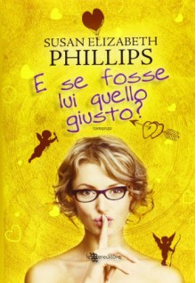 E se fosse lui quello giusto? (Chicago Stars #3) - Susan Elizabeth Phillips