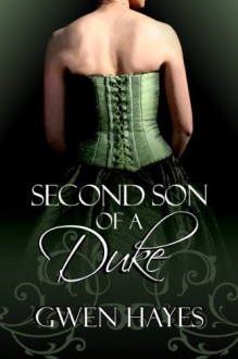 Second Son of a Duke - Gwen Hayes