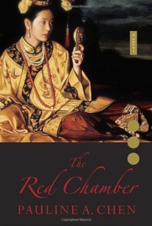 The Red Chamber - Pauline A. Chen