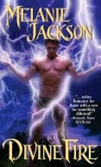 Divine Fire (Divine #1) - Melanie Jackson