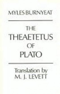 The Theaetetus of Plato - Plato, Myles Burnyeat, M.J. Levett