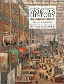 World's History, The, Volume 2 (Since 1100) - Howard Spodek