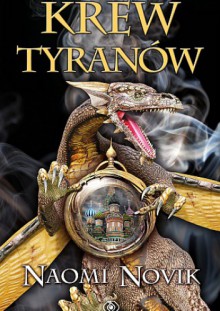 Krew tyranów - Naomi Novik