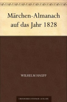 Märchen-Almanach auf das Jahr 1828 - Wilhelm Hauff