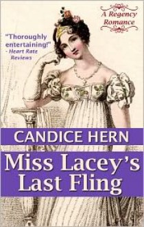 Miss Lacey's Last Fling (A Regency Romance) - Candice Hern