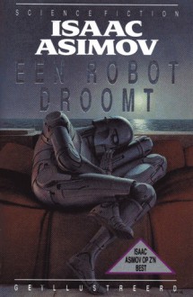 Een robot droomt - Isaac Asimov, Ralph McQuarrie