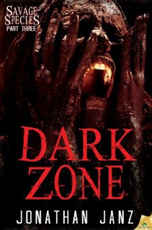 Dark Zone (Savage Species) - Jonathan Janz