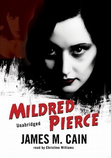 Mildred Pierce (Audio) - James M. Cain, Christine Williams