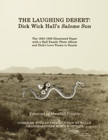 The Laughing Desert: Dick Wick Hall's Salome Sun - Robin R Cutler, Dick Wick Hall, Marshall Trimble