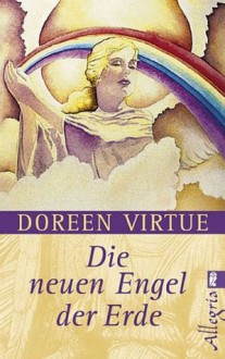 Die neuen Engel der Erde (German Edition) - Doreen Virtue