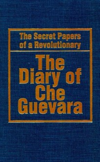 The Diary of Che Guevara - Ernesto Guevara