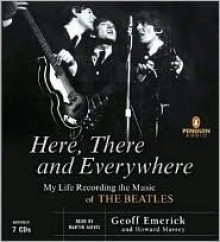Here, There and Everywhere - Geoff Emerick, Howard Massey, Martin Jarvis
