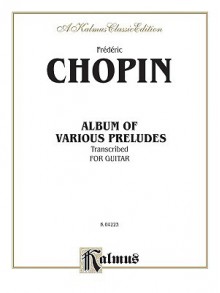 Album of Various Preludes Transcribed for Guitar - Frédéric Chopin