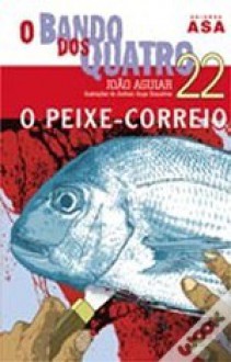 O Peixe-Correio - João Aguiar