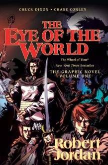 The Eye of the World: The Graphic Novel, Volume 1 - Robert Jordan, Chuck Dixon, Chase Conley