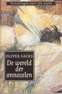 De wereld der onnozelen - Oliver Sacks, P.M. Moll-Huber