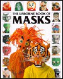 The Usborne Book of Masks - Ray Gibson