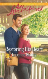 Restoring His Heart (Love Inspired) - Lorraine Beatty