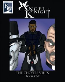 Angel Knight (Angel Knight: The Chosen Series Book One) - Eric Rogers