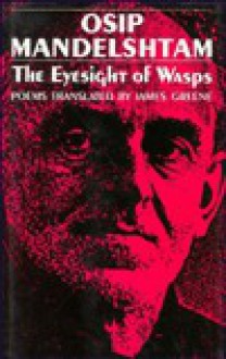 EYESIGHT OF WASPS - Osip Mandelstam