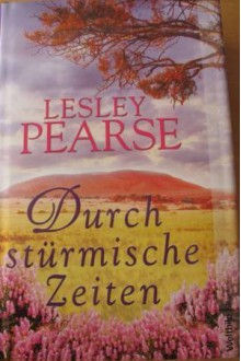 Durch stürmische Zeiten - Lesley Pearse, Katharina Kramp