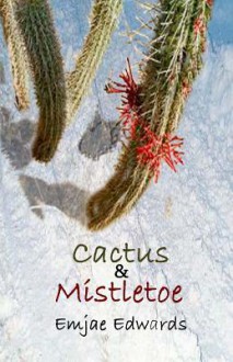 Cactus & Mistletoe - Emjae Edwards