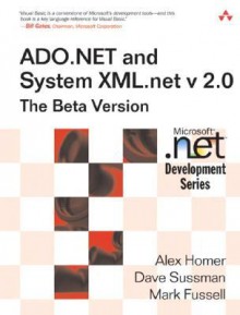 ADO.NET and System.XML V. 2.0--The Beta Version - Alex Homer, David Sussman, Mark Fussell