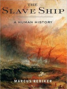 The Slave Ship: A Human History (MP3 Book) - Marcus Rediker, David Drummond